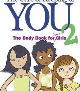 The Care and Keeping of You 2: The Body Book for Older Girls (American Girl(R) Wellbeing)